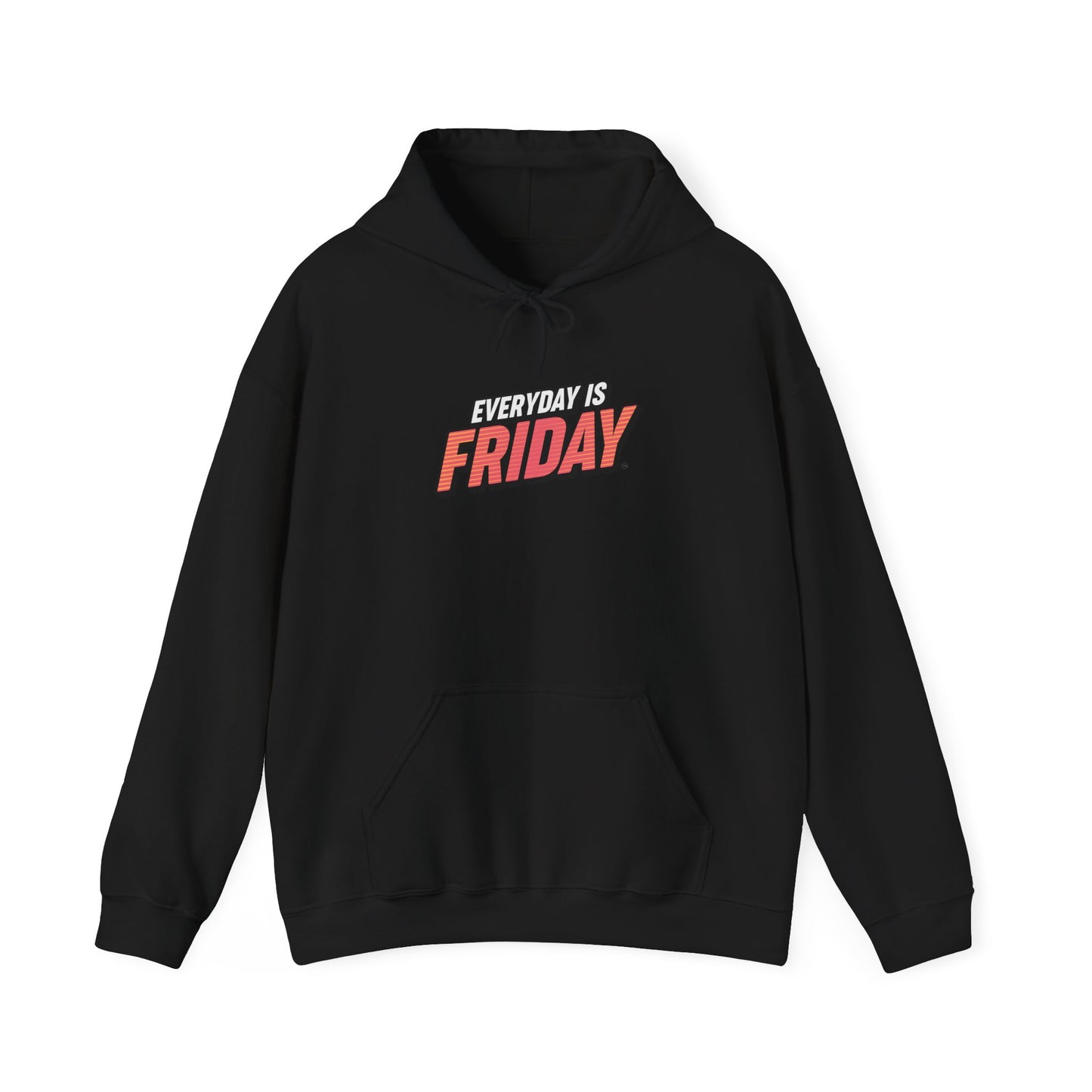 Everyday is Friday Hoodie, Unisex Sweatshirt,