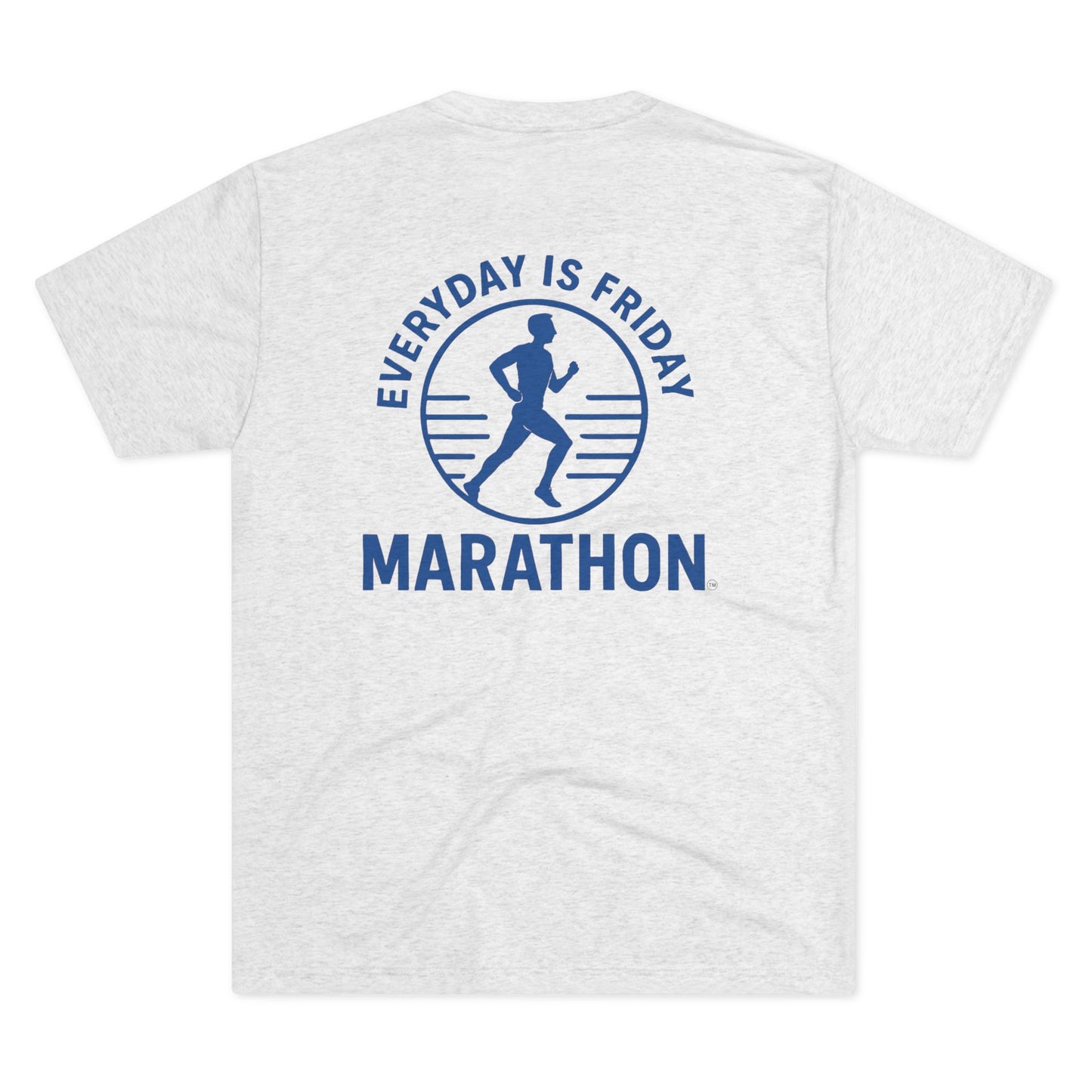 Run for the Dream — Everyday Is Friday Marathon Tee