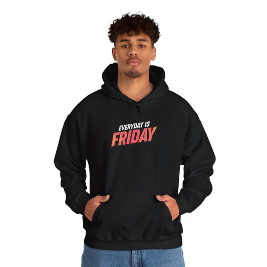 Everyday is Friday Hoodie, Unisex Sweatshirt,