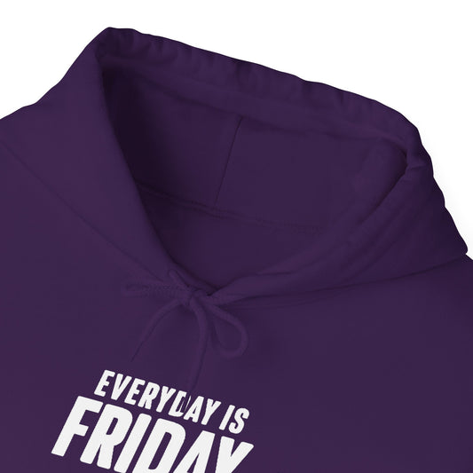 Everyday Is Friday Hooded Sweatshirt